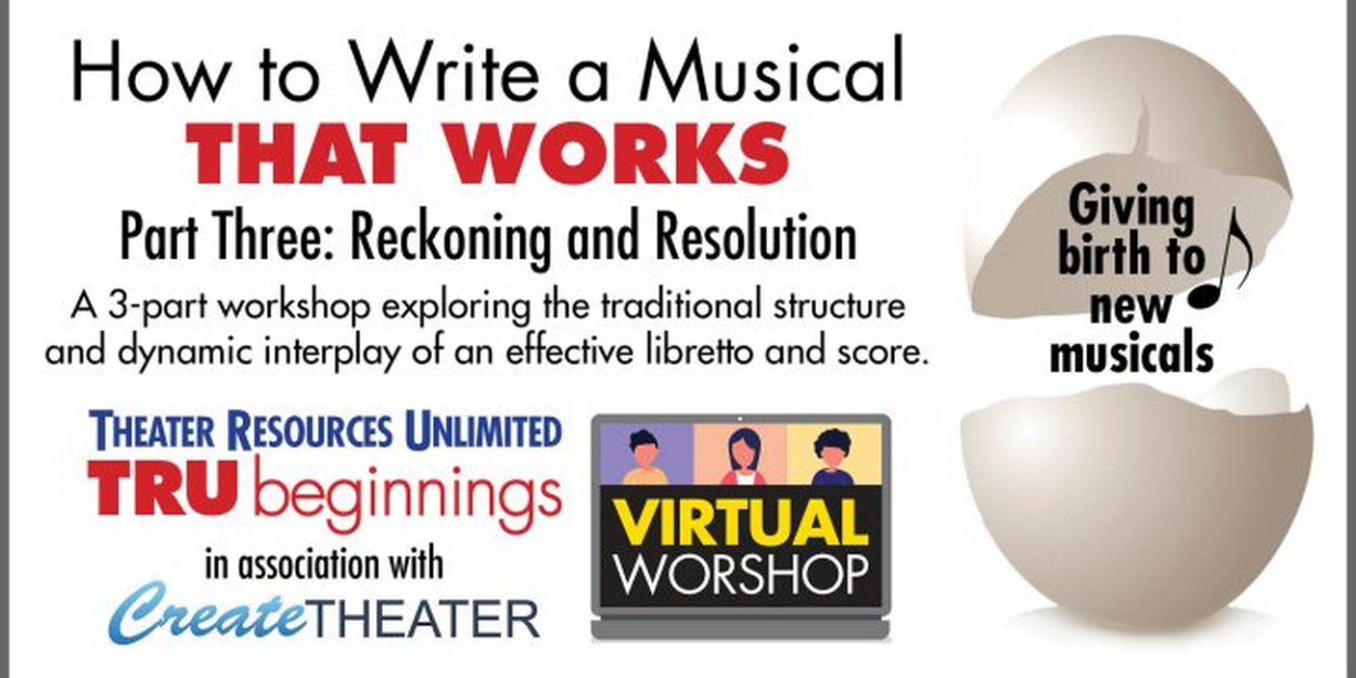 Theater Resources Unlimited Presents How To Write A Musical That Works Part 3: Reckoning And Resolution  Image