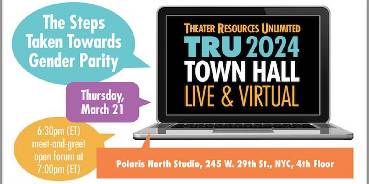 Theater Resources Unlimited Will Host Town Hall 'The Steps Taken Towards Gender Parity' 