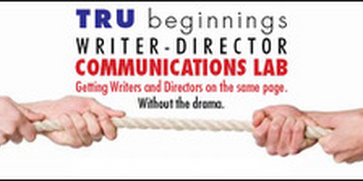 Theater Resources Unlimited Writer-Director (Virtual) Communications Lab Open For Writer Submissions 