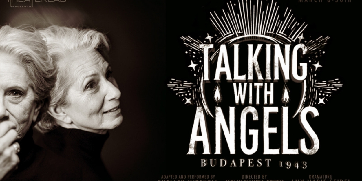 Theaterlab Presents Shelly Mitchell's TALKING WITH ANGELS: BUDAPEST 1943  Image