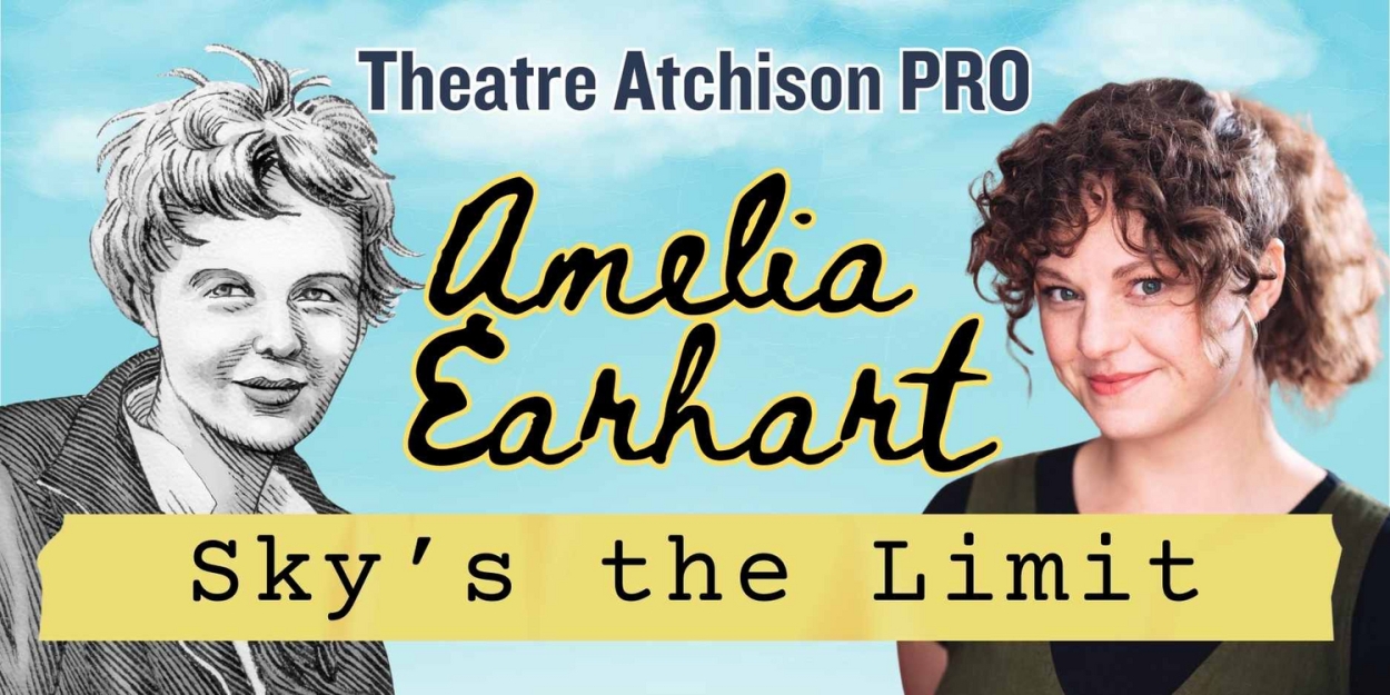 Theatre Atchison PRO To Produce AMELIA EARHART SKY'S THE LIMIT  Image