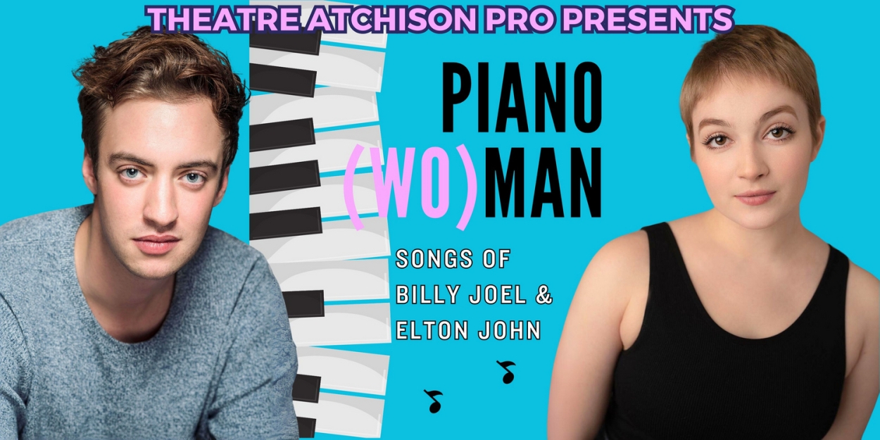 Theatre Atchison PRO To Produce PIANO (WO)MAN: Songs Of Billy Joel & Elton John 