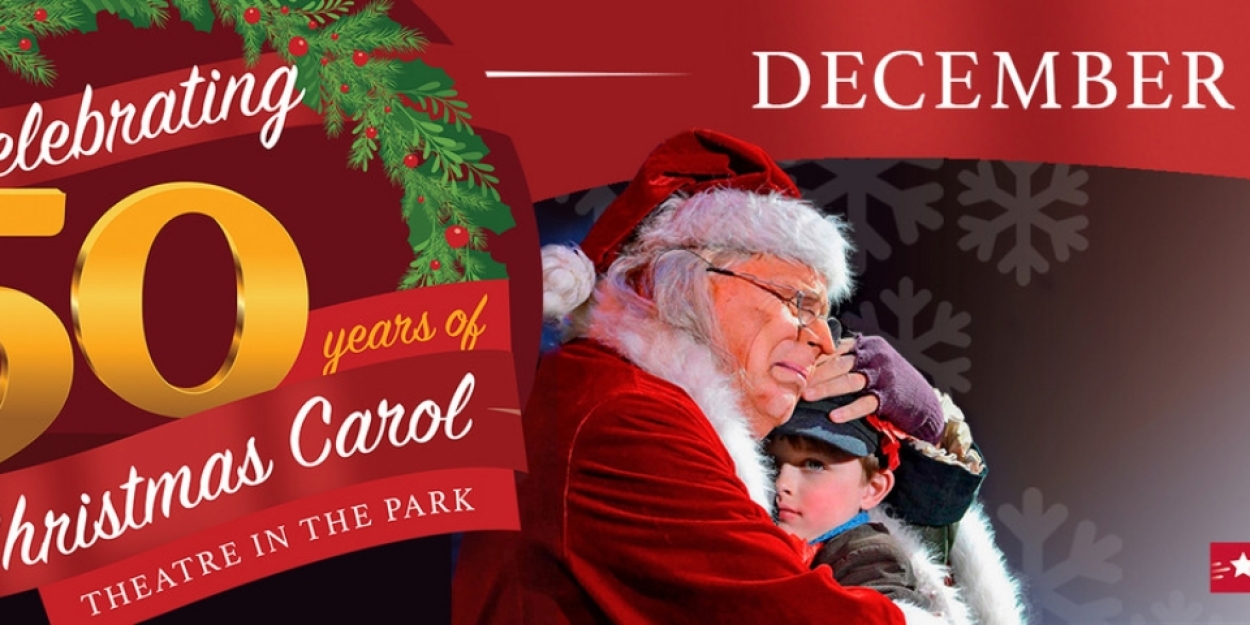 Theatre In The Park's A CHRISTMAS CAROL Returns To DPAC in December 