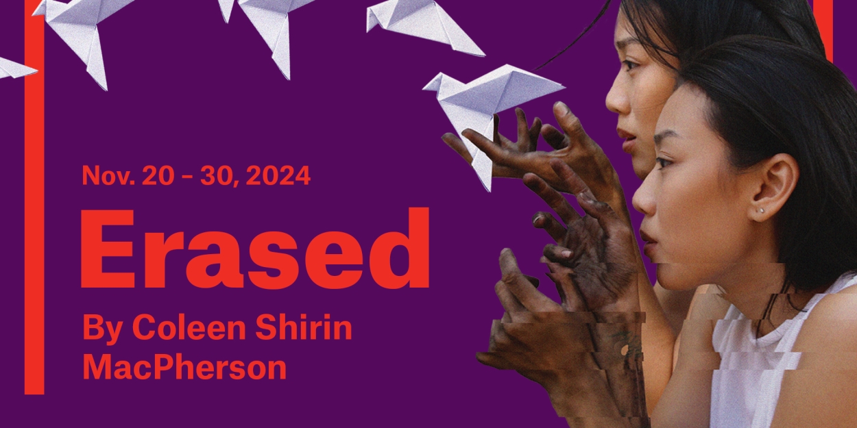 Theatre Passe Muraille to Present The World Premiere Of ERASED by Coleen Shirin MacPherson  Image