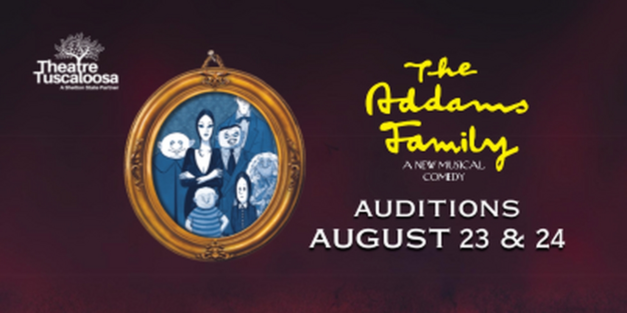 Theatre Tuscaloosa To Hold Open Auditions For THE ADDAMS FAMILY  Image