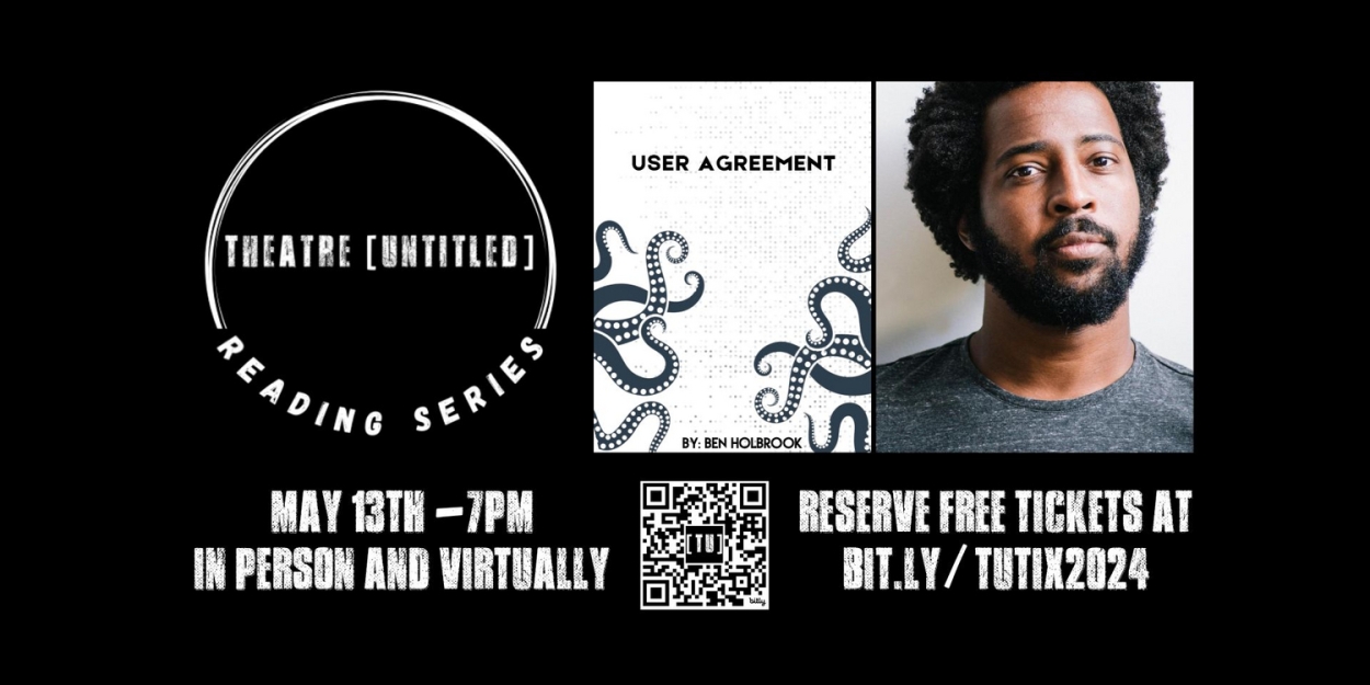 Theatre [Untitled]'s 2024 Reading Series Continues With USER AGREEMENT By Ben Holbrook  Image