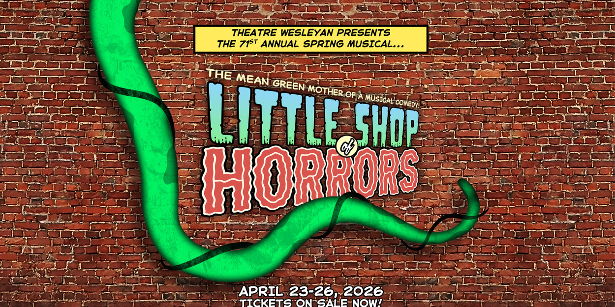LITTLE SHOP OF HORRORS Sells Out At Theatre Wesleyan; Standby and Wait ...