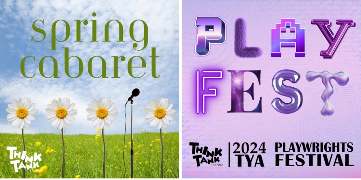 ThinkTank Theatre Reveals Spring Events, Playwright Submissions, and More