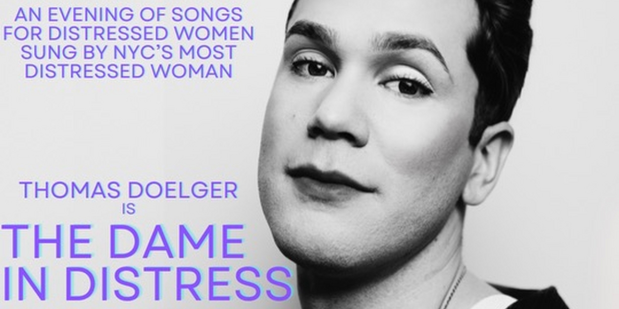 Thomas Doelger Will Bring THE DAME IN DISTRESS to Green Room 42 