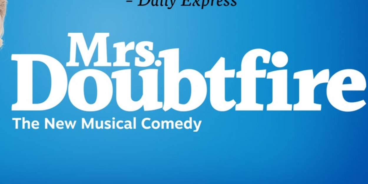 Tickets Available For MRS. DOUBTFIRE, COMPANY And More At The Smith Center 