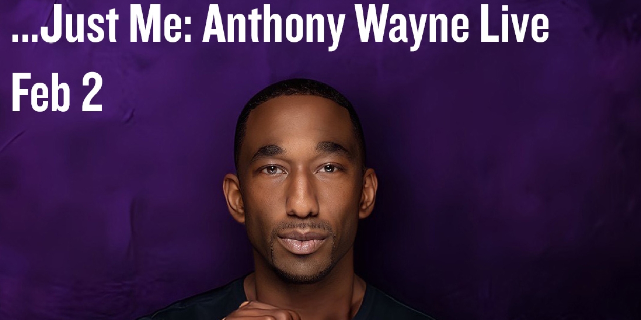 Tickets For …JUST ME. ANTHONY WAYNE: LIVE at Joe's Pub On Sale Today  Image