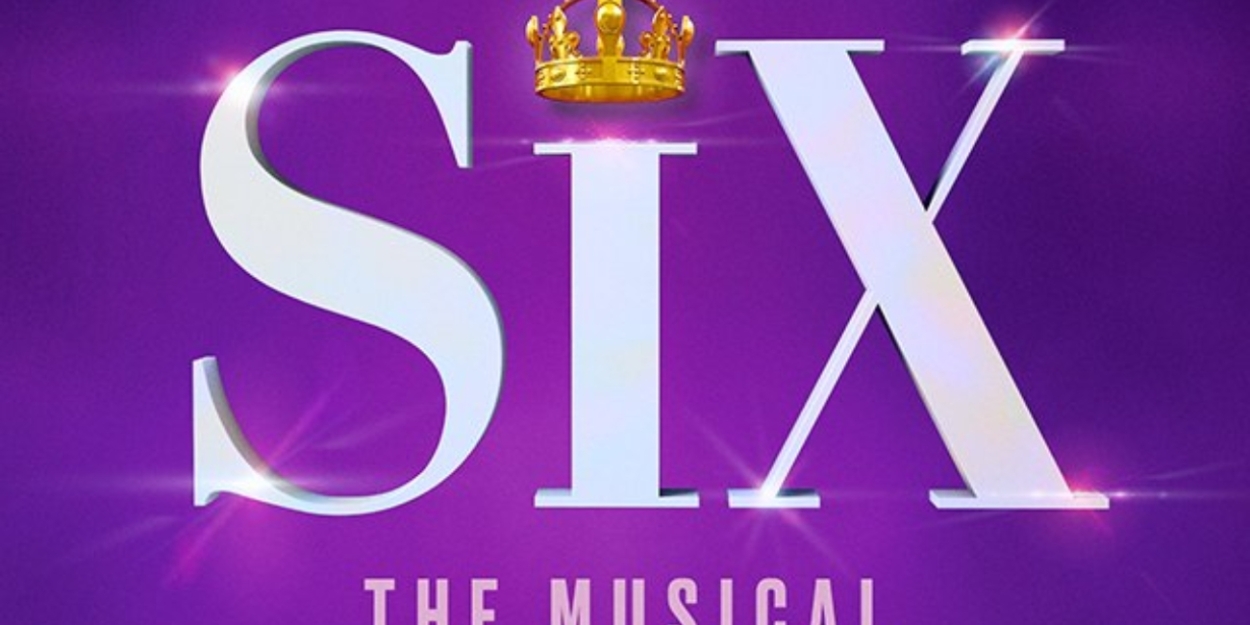 Tickets For SIX in Portland Go on Sale Next Week  Image