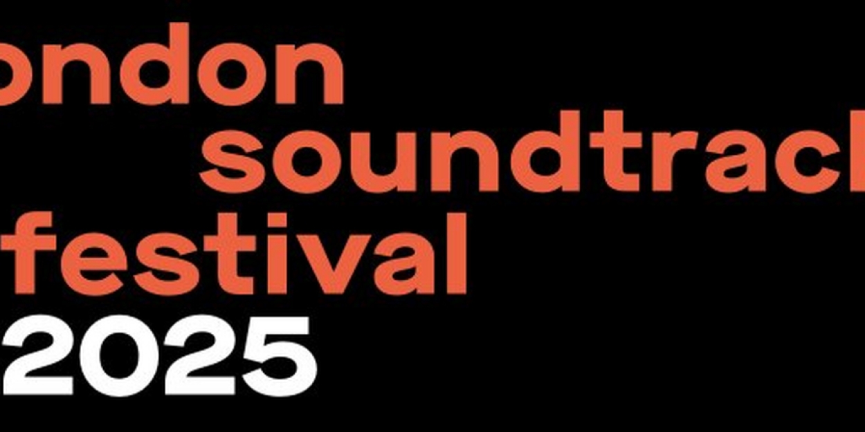 Tickets Go On Sale For Inaugural London Soundtrack Festival 2025 As New Details Are Unveiled  Image