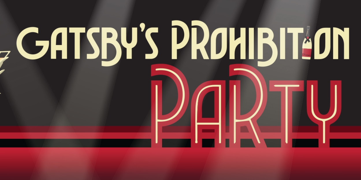 Tickets Now On Sale for GATSBY'S PROHIBITION PARTY at Theatre Raleigh 