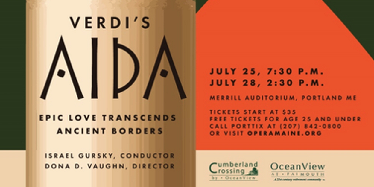 Tickets On Sale On This Week For Opera Maine's Mainstage Production Of AIDA In July Photo