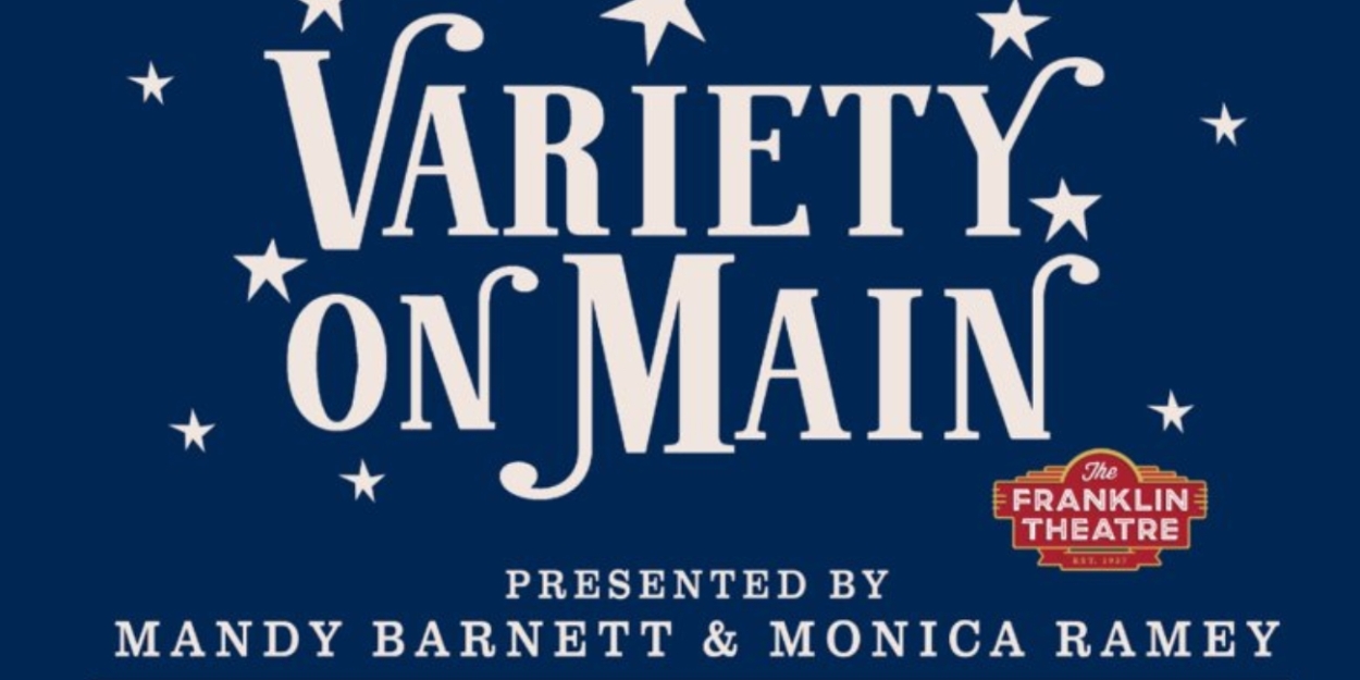 Tickets on Sale for VARIETY ON MAIN at the Franklin Theatre  Image