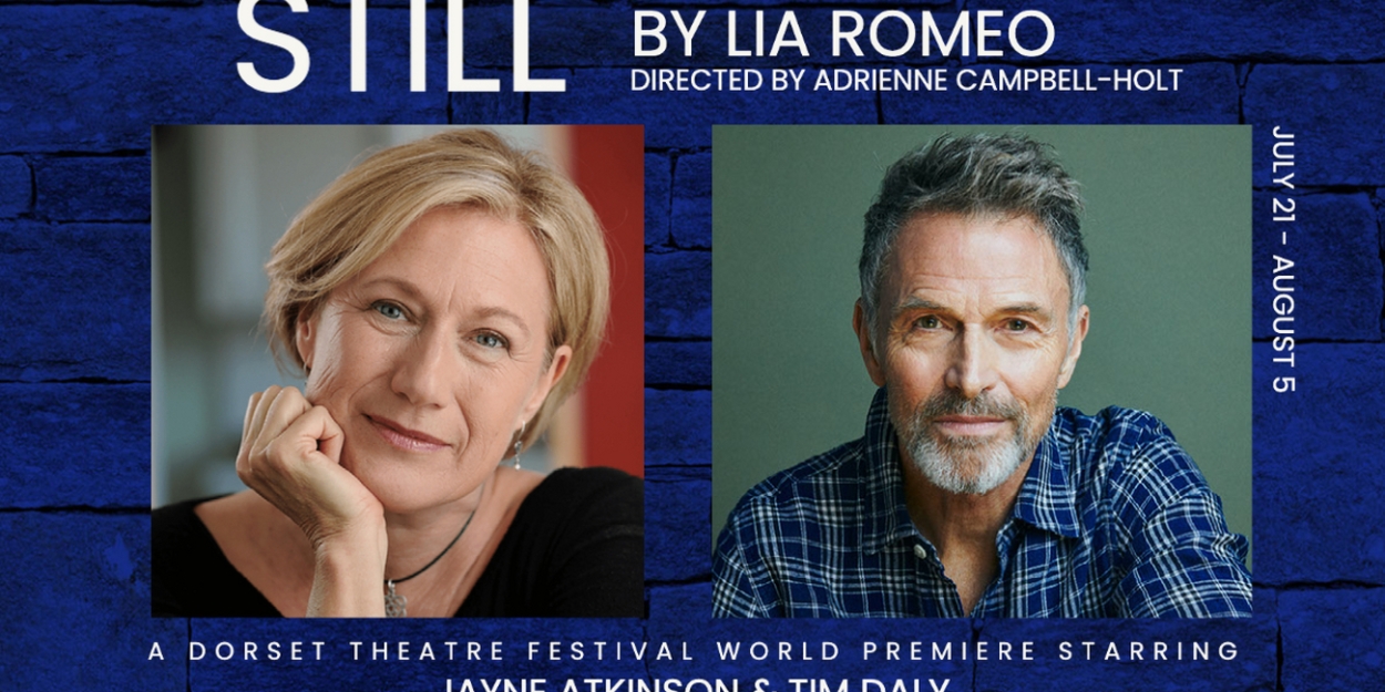 Tim Daly and Jayne Atkinson Join STILL at the Dorset Playhouse Next Month 