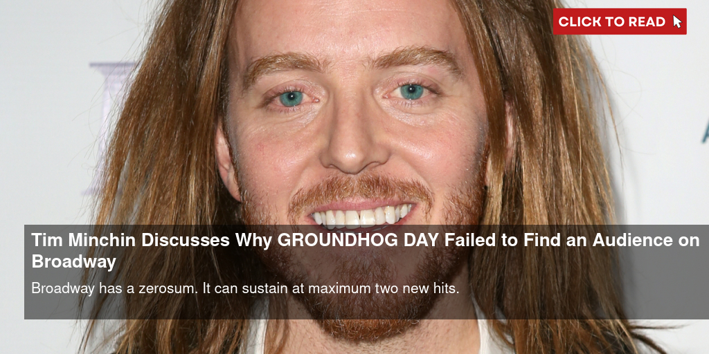Tim Minchin Discusses Why GROUNDHOG DAY Failed to Find an Audience on Broadway - Vimarsana News