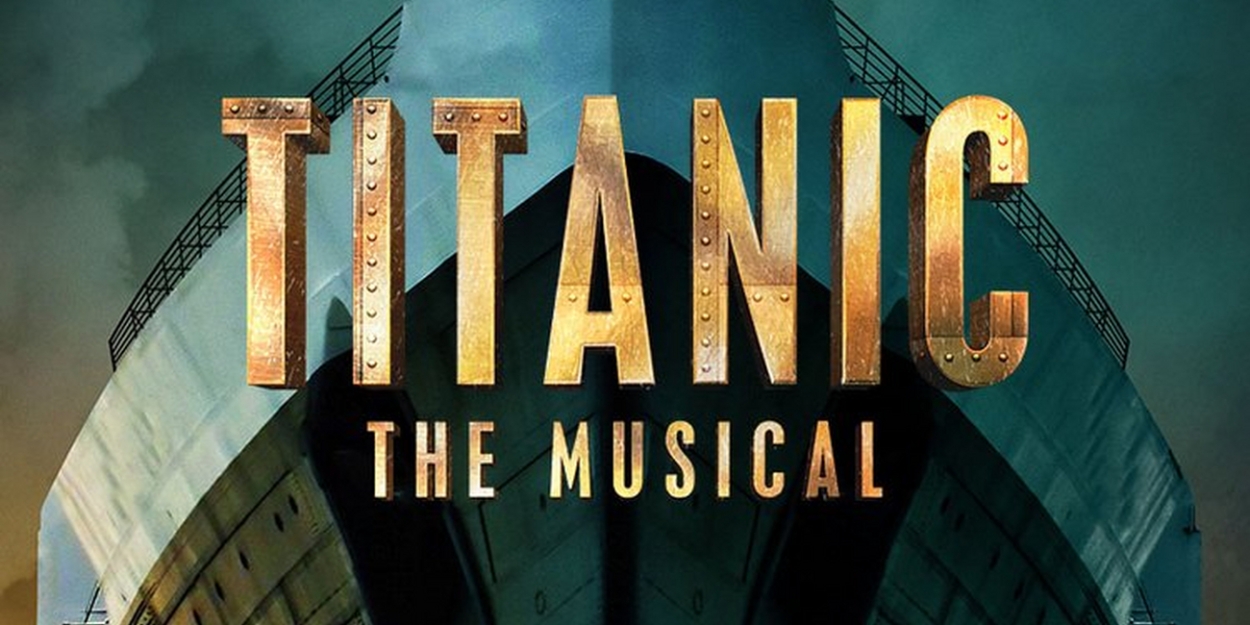 TITANIC THE MUSICAL To Screen At The Plaza Cinema & Media Arts Center