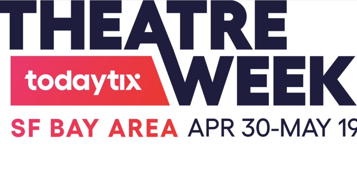 TodayTix Extends Bay Area Theatre Week  Image