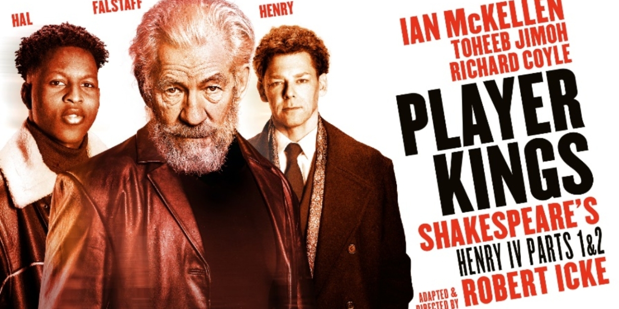 Toheeb Jimoh and Richard Coyle Join Ian McKellen in Robert Icke's Production of PLAYER KINGS 