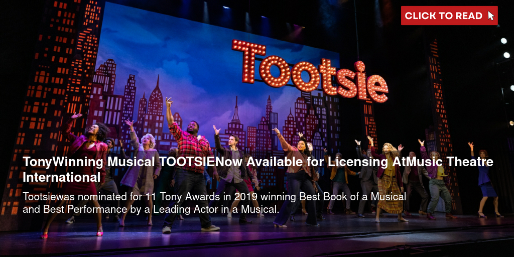 Tony-Winning Musical TOOTSIE Now Available for Licensing At Music Theatre International - Vimarsana News