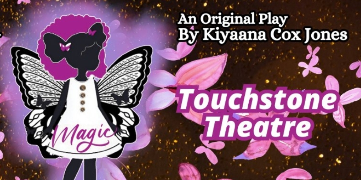 Touchstone Theatre To Premiere New Original Show MAGIC By Kiyaana Cox Jones  Image