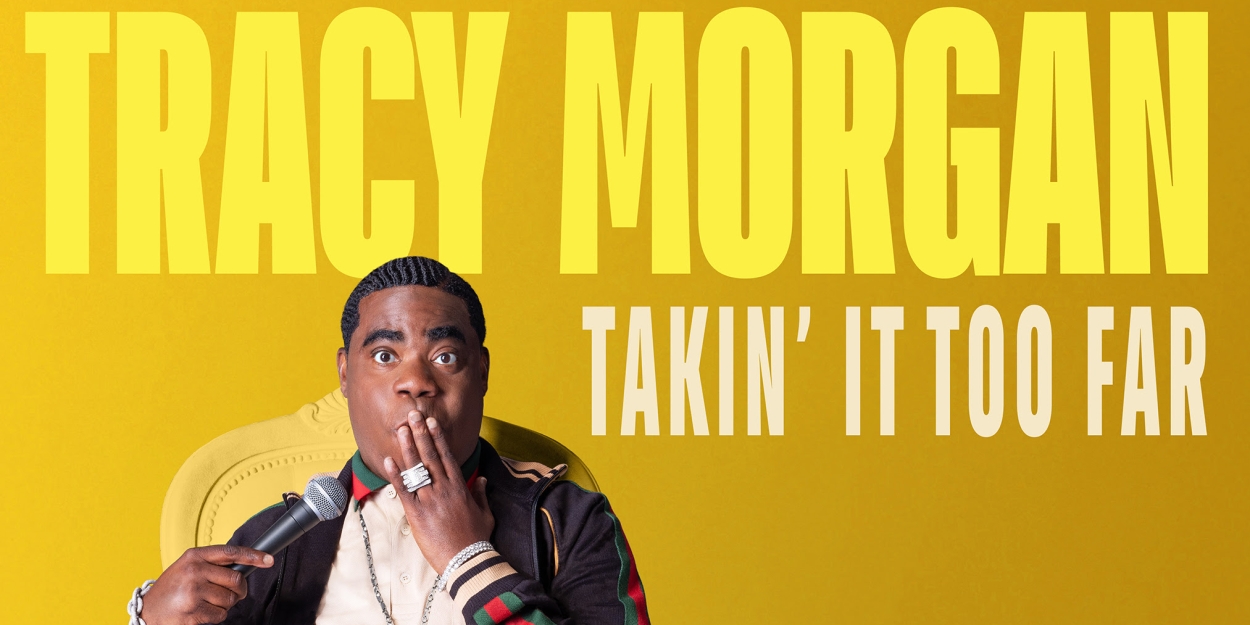 Tracy Morgan's TAKIN' IT TOO FAR Comedy Special Coming to Max in August 