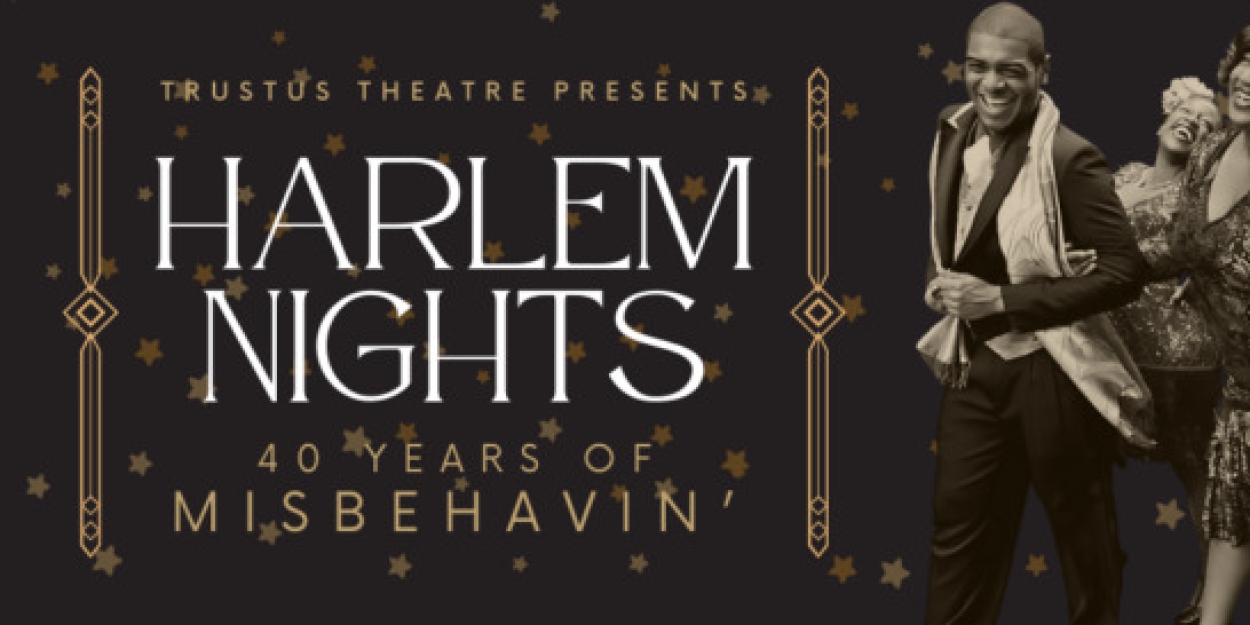 Trustus Theatre Announces Second Annual Gala: HARLEM NIGHTS  Image