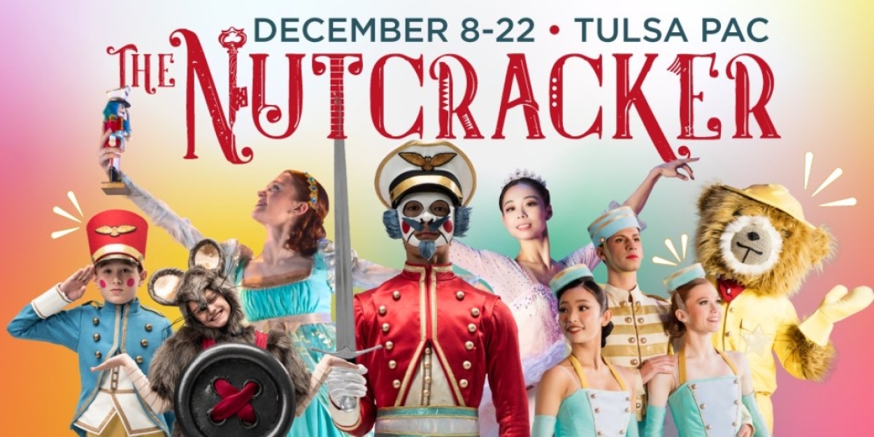 Tulsa Ballet's THE NUTCRACKER is Now Playing at Tulsa PAC  Image