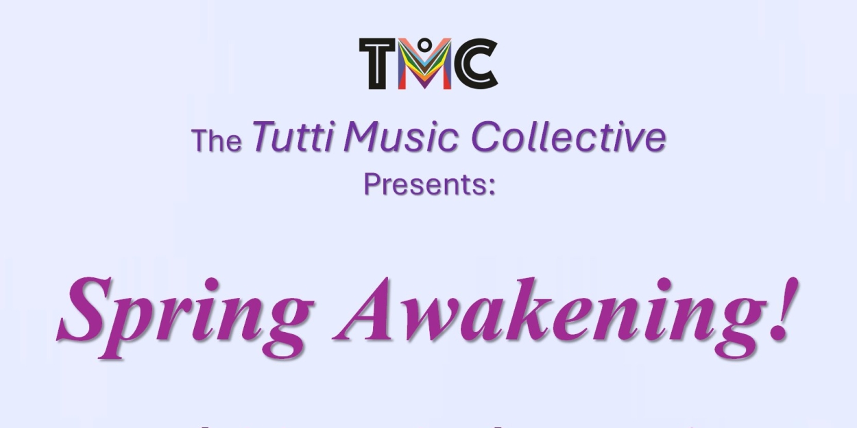 Tutti Music Collective To Present SPRING AWAKENING Concert In April  Image