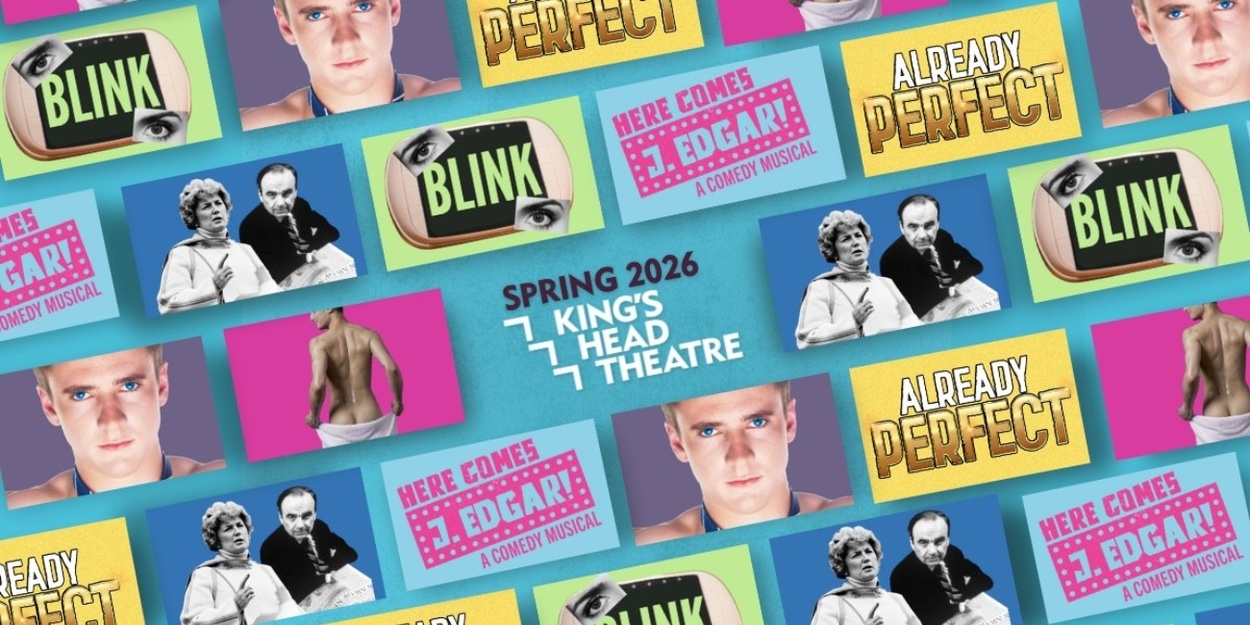 Two Musical Premieres and More Set for King’s Head Theatre 2026 Spring Season Photo
