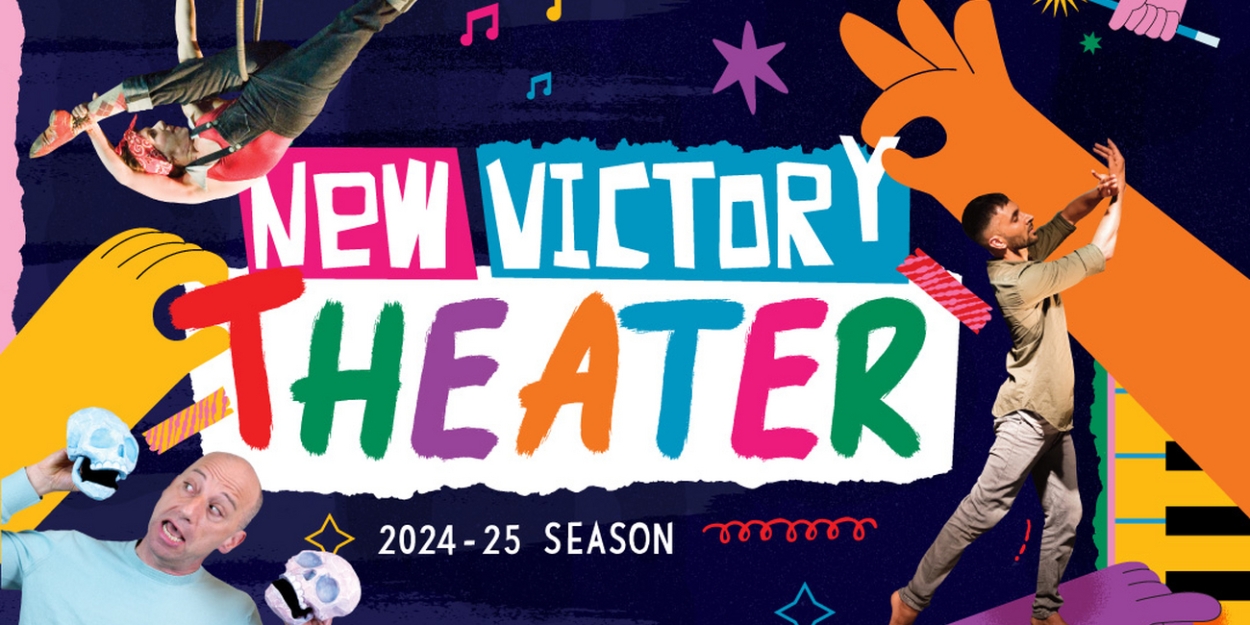 Two World Premieres & More Set for New Victory Theater 2024-25 Season 