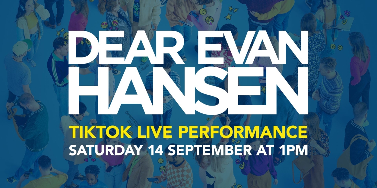 UK Tour of DEAR EVAN HANSEN Will Perform Three Numbers on TikTok Live  Image