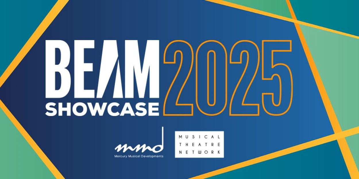 UK's Leading Industry Showcase Of New Musical Theatre Sets Nationwide Pitching Days For BEAM2025  Image