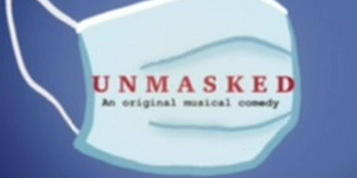 UNMASKED - AN ORIGINAL MUSICAL COMEDY To Have Alaskan Developmental Production Photo