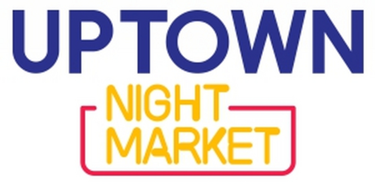 UPTOWN NIGHT MARKET Returns On May 9 With An Impressive Lineup!  Image