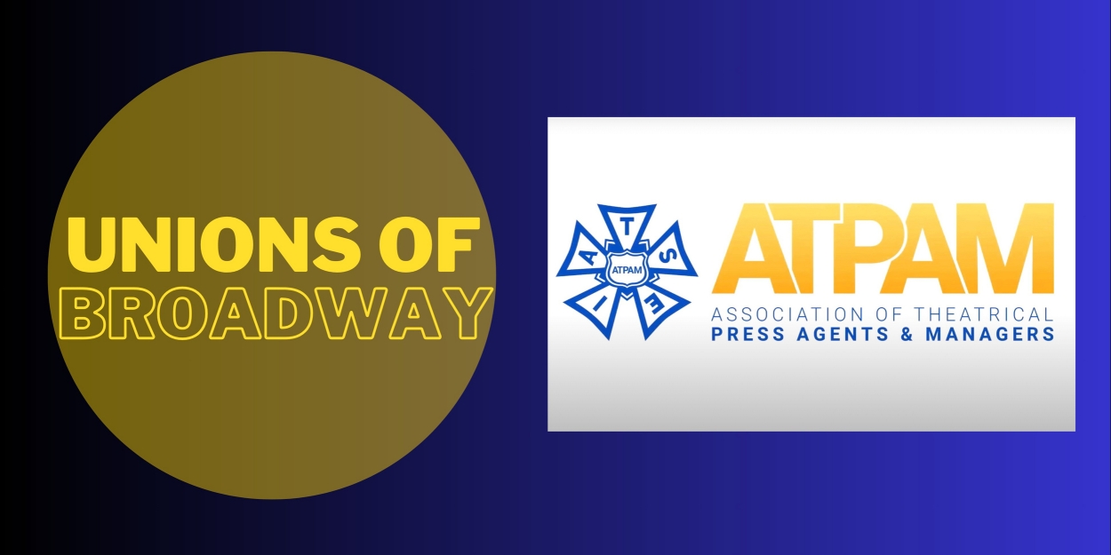 Unions of Broadway: The Association of Theatrical Press Agents & Managers (ATPAM) 