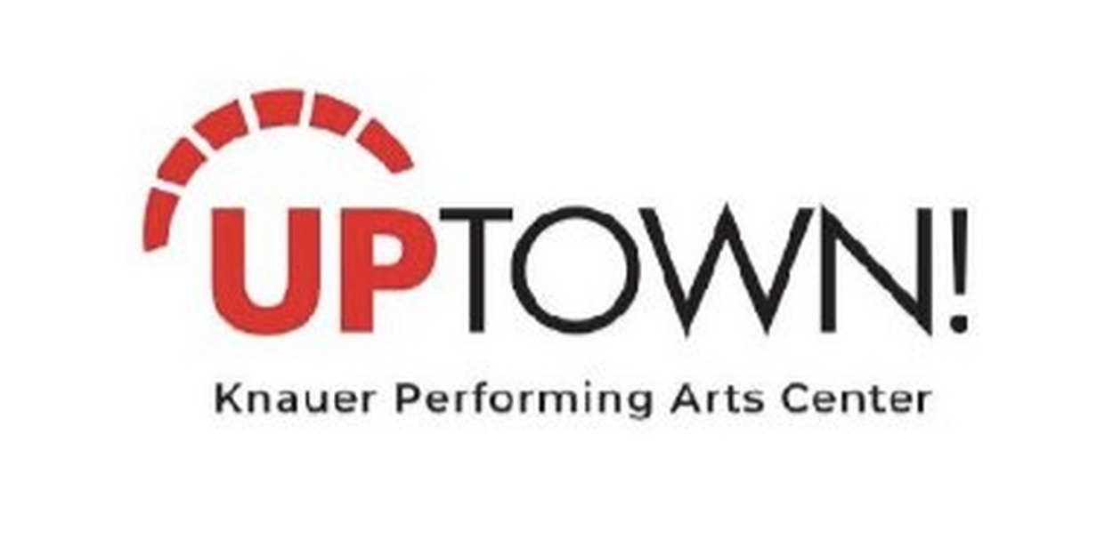 Uptown! Knauer Performing Arts Center Launches New Artist Series in July 