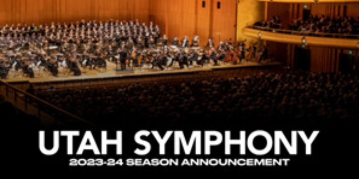 Tickets for Utah Symphony | Utah Opera's Upcoming 2024-25 Season Are Now on Sale  Image