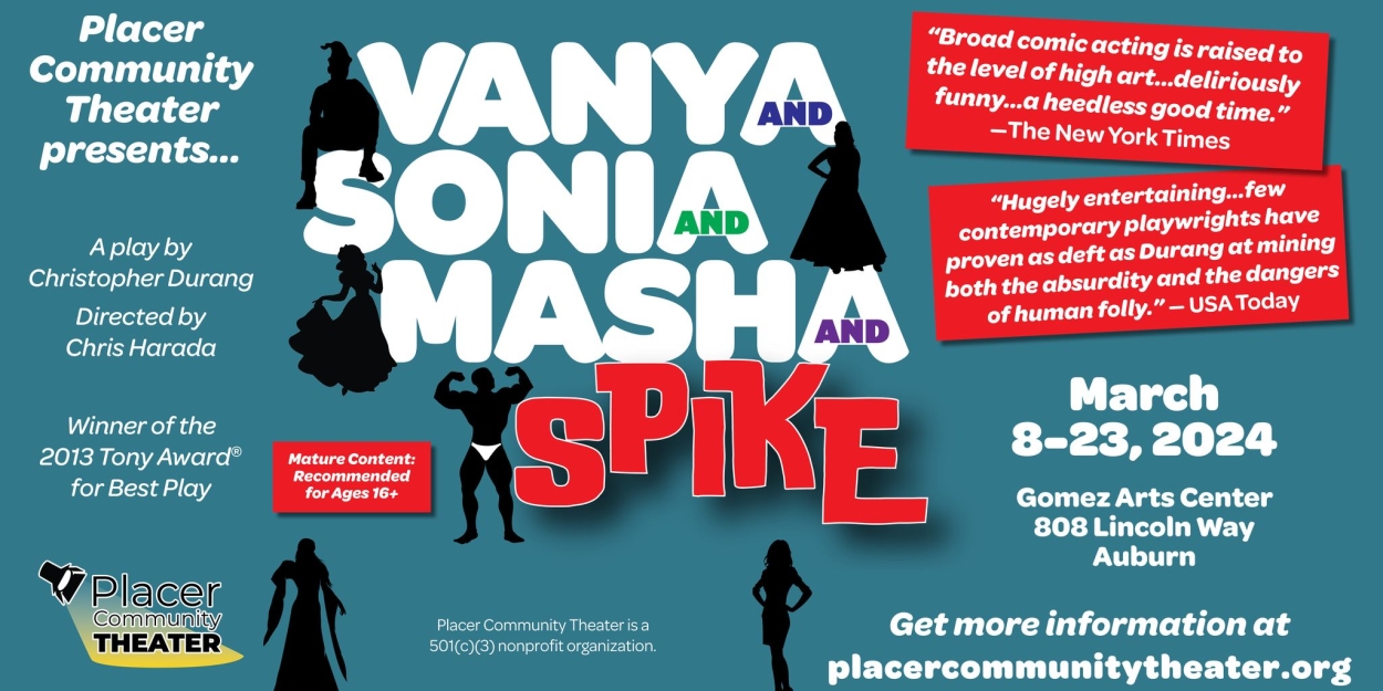 VANYA AND SONIA AND MASHA AND SPIKE Comes to Placer Community Theater in March 