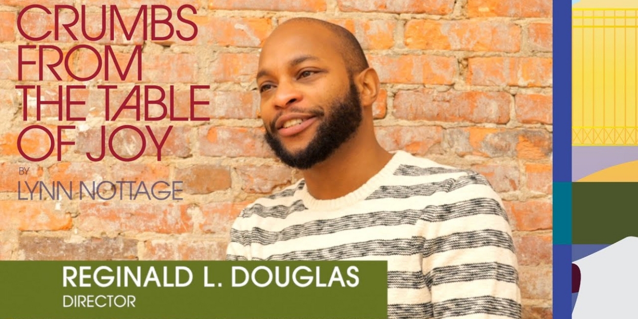 VIDEO: Director Reginald L. Douglas On CRUMBS FROM THE TABLE OF JOY at Everyman Theatre