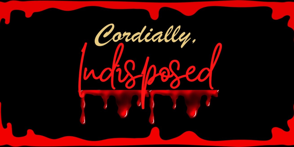 Vanguard Theater Presents the World Premiere of CORDIALLY, INDISPOSED This Halloween Season  Image