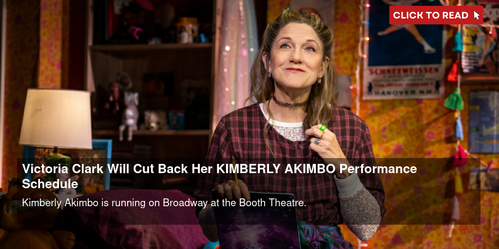 Victoria Clark Will Cut Back Her KIMBERLY AKIMBO Performance Schedule - Vimarsana News