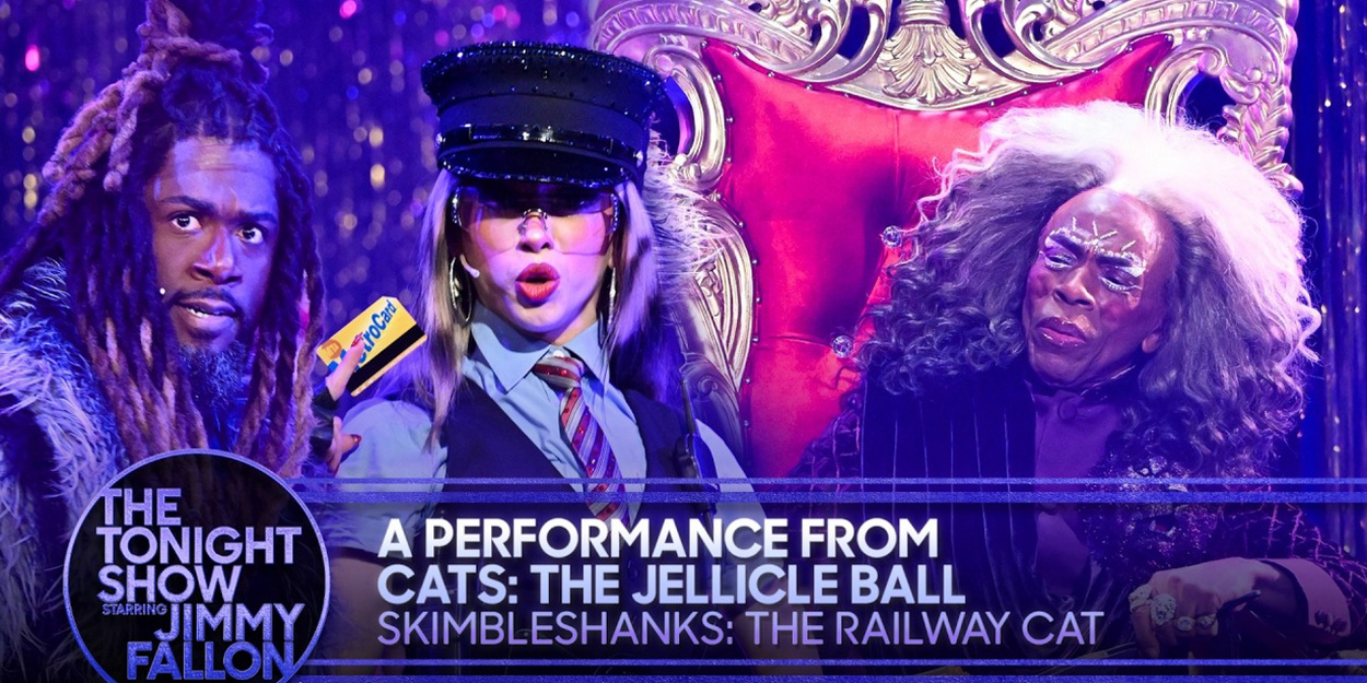 Video: CATS: THE JELLICLE BALL Cast Performs 'Skimbleshanks: The Railway Cat' on THE… Video