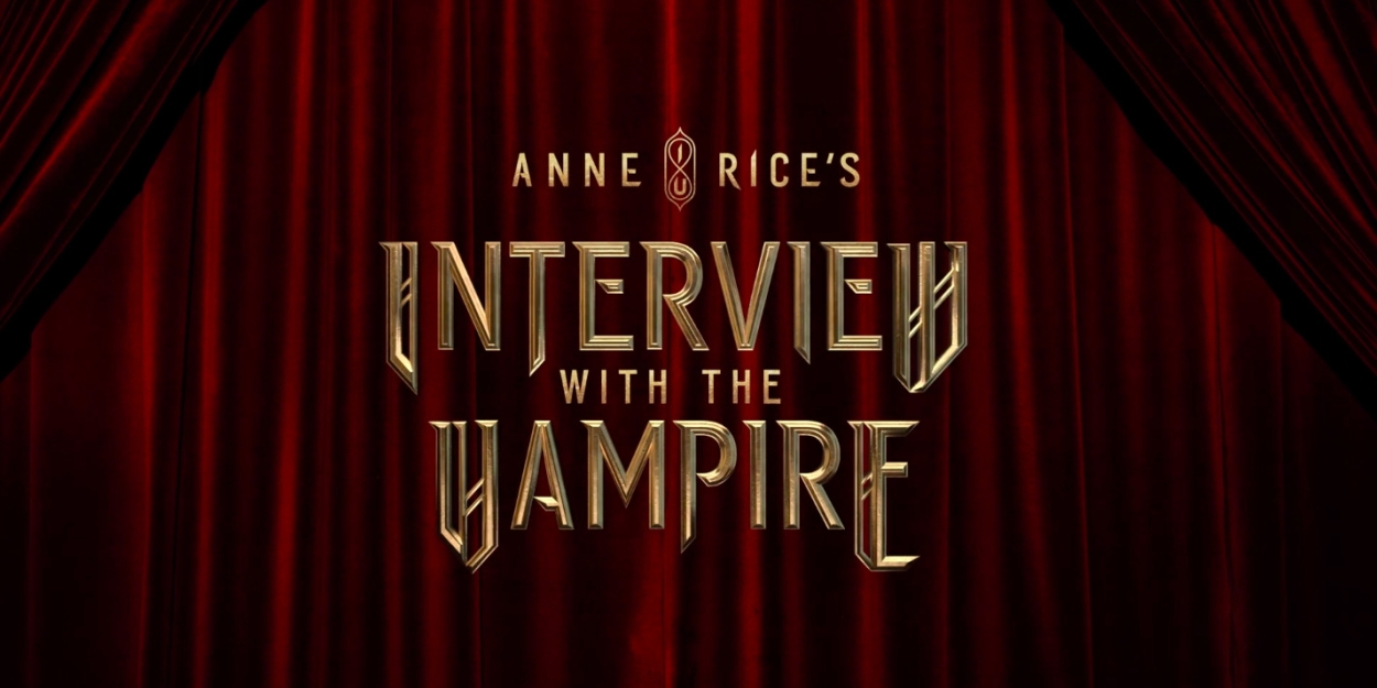 Video: AMC Drops ANNE RICE'S INTERVIEW WITH THE VAMPIRE Season Two Teaser 