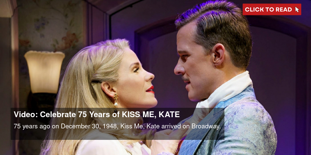 Video: Celebrate 75 Years of KISS ME, KATE