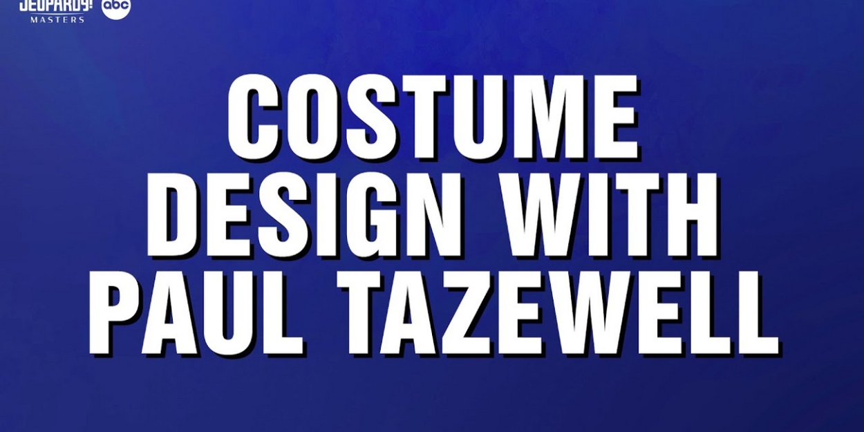 Video: Paul Tazewell Takes Over a Costume Design Category on JEOPARDY! MASTERS Photo