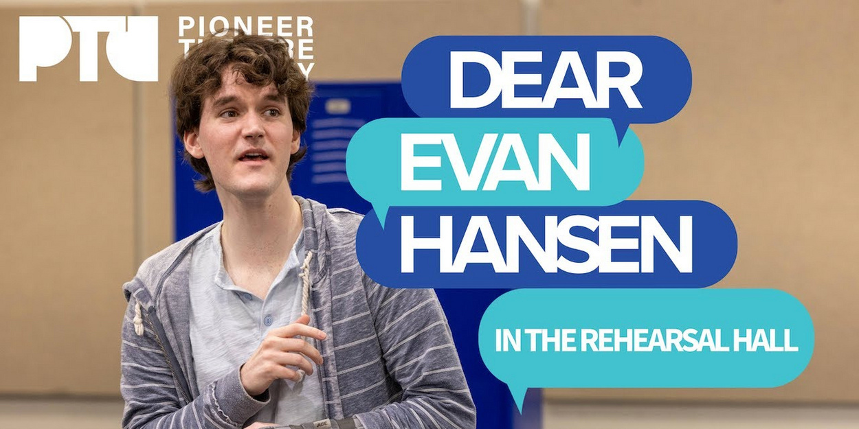 Video: DEAR EVAN HANSEN In Rehearsal At Pioneer Theatre Company Video