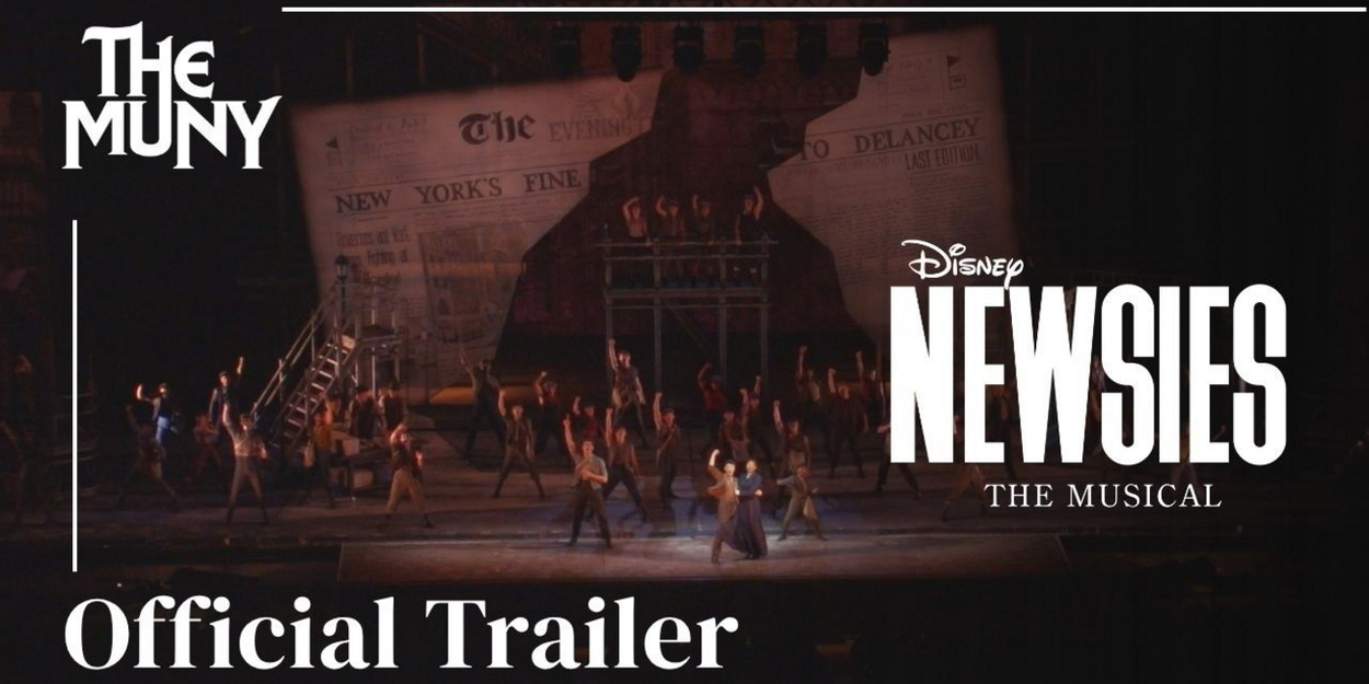 The Muny Debuts Trailer For DISNEY’S NEWSIES The Muny Debuts Trailer For DISNEY’S NEWSIES